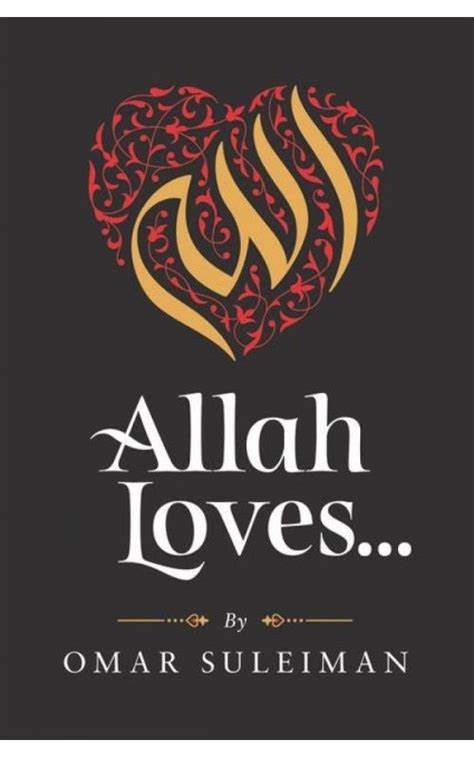 Allah Loves... by Omar Sulieman